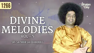 1266 - Divine Melodies Vol - 5 | Must Listen | Sri Sathya Sai Bhajans