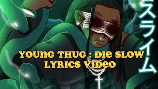 Young thug : Die Slow lyrics video