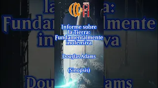 Informe sobre la Tierra:  Fundamentalmente inofensiva - Douglas Adams (Resumen)