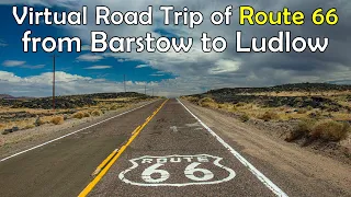 Route 66 from Barstow to Ludlow via Daggett & Newberry Springs