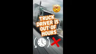 Truck Driver is Out of Hours 😅