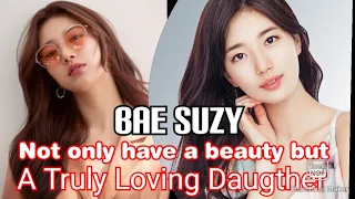 Bae Suzy is not only have a beauty but it is a truly loving daughter!