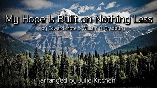 My Hope Is Built on Nothing Less - Instrumental Hymn with Lyrics