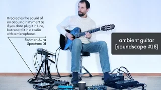 Ambient Guitar Tips: SoundScape #18 (GR-33, VG-99, Strymon TimeLine, BigSky, Boomerang looper)