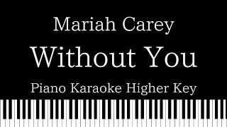 【Piano Karaoke Instrumental】Without You / Mariah Carey【Higher Key】