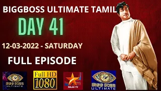 BIGGBOSS ULTIMATE TAMIL | DAY 41 | 12-03-2022-SATURDAY | FULL EPISODE | MAJAI TV