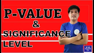 WHAT IS THE MEANING OF P- VALUE AND SIGNIFICANCE LEVEL? I GR 11 STATISTICS AND PROBABILITY