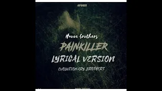 PAINKILLER/HAVOC BROTHERS/LYRICAL VIDEO/EVOLUTIONARY BRO'S/LOVE FAILURE SONG