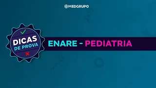 SEMANA ENARE MEDGRUPO - Pediatria