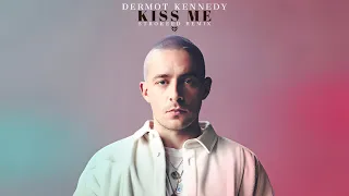 Dermot Kennedy - Kiss Me (STROKEED REMIX)