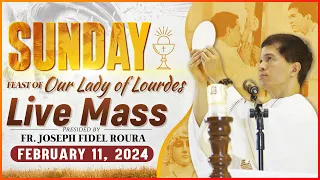 SUNDAY FILIPINO MASS TODAY LIVE II FEBRUARY 11, 2024 I OUR LADY OF LOURDES || FR. JOSEPH FIDEL ROURA