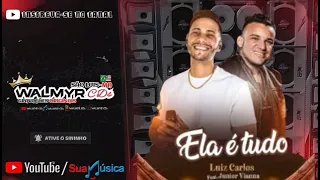 Ela e Tudo - Luiz Carlos feat Junior Vianna