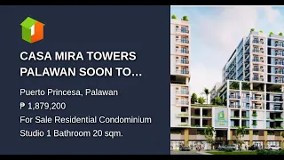 CASA MIRA TOWERS PALAWAN SOON TO RISE!!! CONDO UNIT PRE-SELLING!