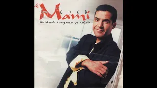 Cheb Mami { Nahkmek Toujours Ya Taleb } Full Album