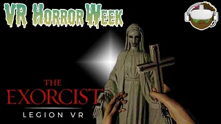 The Exorcist Legion Chapter 1 | VR Playthrough | VR Horror Week