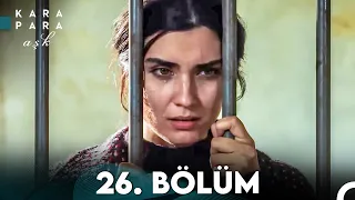 Kara Para Aşk 26. Bölüm (FULL HD)