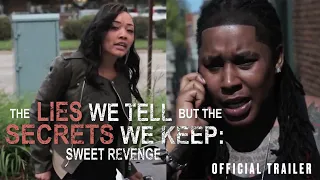Lies We Tell But The Secrets We Keep: Sweet Revenge - Official Trailer - Now Streaming