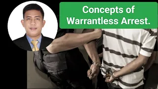 Concepts of Warrantless Arrest.