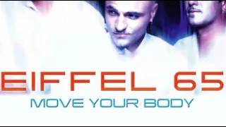 Eiffel 65 - Move Your Body (Full Rough Version)