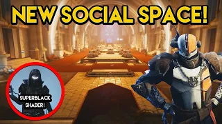 Destiny 2 - NEW SOCIAL SPACE! Superblack Shader, Brave Arsenal and MORE!