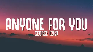 George Ezra - Anyone For You (Lyrics)