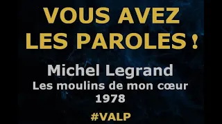 Michel Legrand -  Les moulins de mon cœur -  Paroles lyrics  - VALP