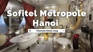 My Stay at Sofitel Metropole Hanoi (Hotel Review) 2022