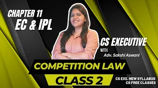 CS Executive | ECIPL | Chapter 11 | Competition Law | Class 2 | #cs #csduniya