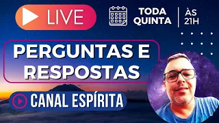 LIVE CANAL ESPÍRITA I Perguntas e Respostas #09