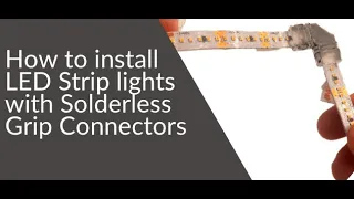 How to install Solderless Grip Connectors to LED Strip Lights