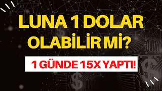 Luna Coin 1 Dolar Olur mu? - 1 Günde 15x Yaptı!