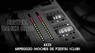 Axis - Arpeggio (Noches De Fiesta) (Club) [HQ]