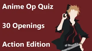 Anime Opening Quiz - 30 Openings (Easy - Hard) [Action Edition]