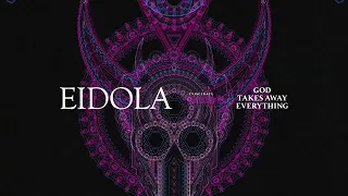 Eidola - God Takes Away Everything (Official Visualizer)