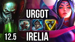 URGOT vs IRELIA (TOP) | Rank 1 Urgot, 6 solo kills, 300+ games, Rank 25 | BR Challenger | 12.5