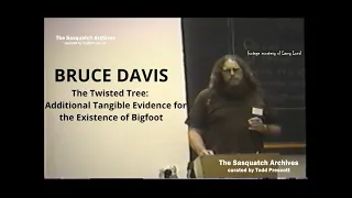 The Twisted Tree: Evidence of Bigfoot?—Bruce Davis at the 1989 Sasquatch Evidence Symposium
