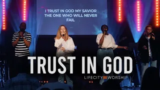 Trust in God | Life City Worship