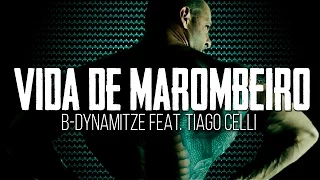 B-Dynamitze Feat. Tiago Celli - Vida de Marombeiro (CLIPE OFICIAL)