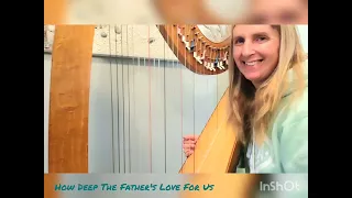 How Deep The Father's Love For Us  - Harp Hymn