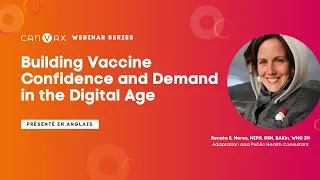 CANVax Presents - Building Vaccine Confidence and Demand in the Digital Age