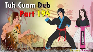 Dab Neeg Tub Cuam Dub (Part196) Tub Dub Thiab Nkauj Sab Yeeb 21/08/2022