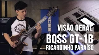 BOSS GT-1B - Visão geral com Ricardinho Paraíso