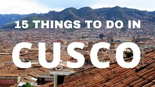 CUSCO TRAVEL GUIDE | Top 15 Things To Do In Cusco, Peru