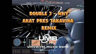 Double J Why   AKAT Pres TAKA remix