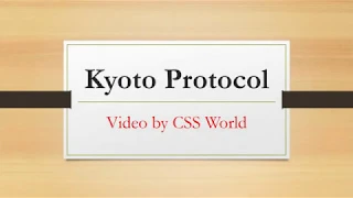 Kyoto Protocol |UNFCCC to Kyoto Protocol | CSS World |