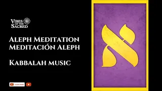 Aleph/Aleph Meditation/Kabbalah/Kabbalah music