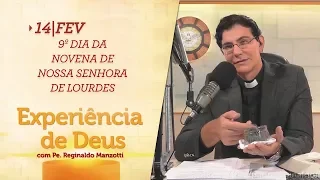 Experiência de Deus | 14-02-2018 | 9º Dia da Novena de Nossa Senhora de Lourdes