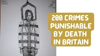 The Bloody Code | How Capital Punishment Became A Deterrent For ALL Crime