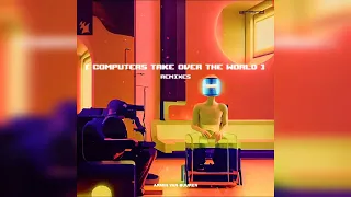 Armin van Buuren - Computers Take Over The World (Maddix Extended Remix)
