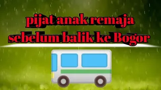 pijat anak remaja dari bogor,sebelum balik di pijat dulu,kaki-punggung-perut.